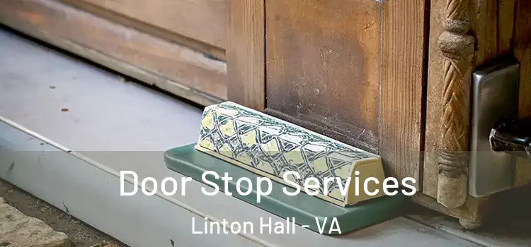 Door Stop Services Linton Hall - VA