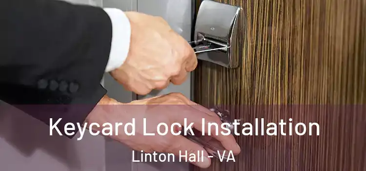  Keycard Lock Installation Linton Hall - VA