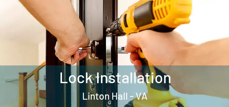  Lock Installation Linton Hall - VA
