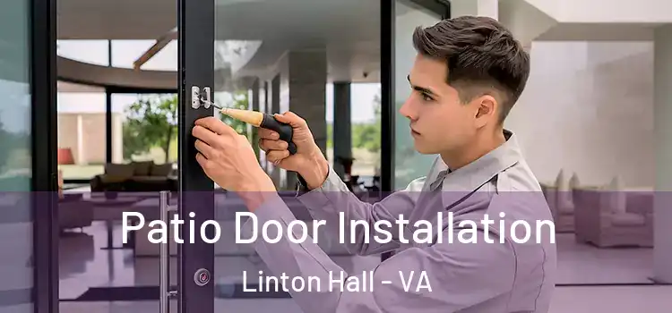  Patio Door Installation Linton Hall - VA